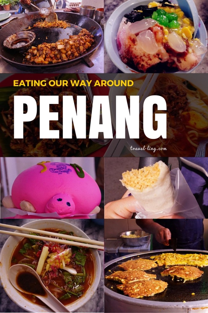 Eating Our Way Around Penang - Travel-Ling